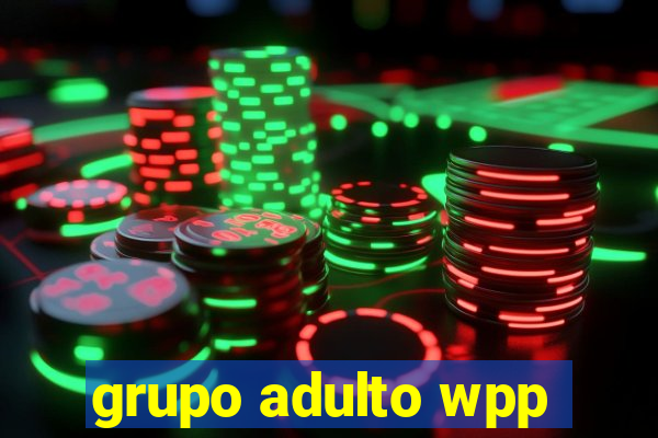 grupo adulto wpp